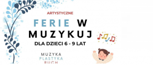 Artystyczne ferie w Muzykuj