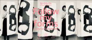 Wernisaż: Follow my forms - Justyna Szarowska