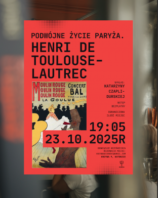 Wykład - Podwójne życie Paryża. Henri de Toulouse-Lautrec